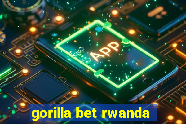 gorilla bet rwanda